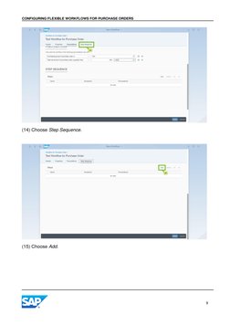 CONFIGURING FLEXIBLE WORKFLOWS FOR PURCHASE ORDERS 
 
 
9 
 
(14) Choose Step Sequence. 
 
(15) Choose Add. 
