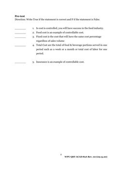 Pre-test
Direction: Write True if the statement is correct and F if the statement is False.
_______
1. Is cost is controlled,