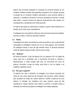 Alguns dos princípios aplicados à condução da corrente através de um 
condutor metálico também são aplicados ao plasma. Por e