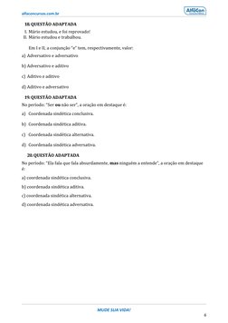 (https://www.alfaconcursos.com.br/)alfaconcursos.com.br 
 
MUDE SUA VIDA! 
6 
 
18.  QUESTÃO ADAPTADA 
I. Mário estudou, e f