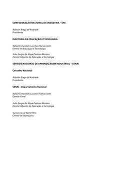 CONFEDERAÇÃO NACIONAL DA INDÚSTRIA – CNI
Robson Braga de Andrade
Presidente
DIRETORIA DE EDUCAÇÃO E TECNOLOGIA
Rafael Esmeral