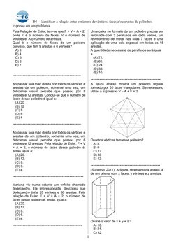 D4 – Identificar a relação entre o número de vértices, faces e/ou arestas de poliedros 
expressa em um problema.
Pela Relação