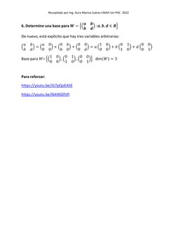 Recopilado por Ing. Aura Marina Juárez UNAH 1er PAC  2022 
 
6. Determine una base para 𝑾= {(𝒂
𝒃
𝒃
𝒅) : 𝒂, 𝒃, 𝒅∈𝑹} 
