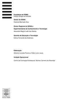 Presidente da FIEMG 
Robson Braga de Andrade 
 
Gestor do SENAI 
Petrônio Machado Zica 
 
Diretor Regional do SEN