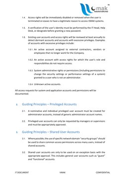 IT DOCUMENT 
VMAK 
CONFIDENTIAL 
1.4. Access rights will be immediately disabled or removed when the user is 
terminated or
