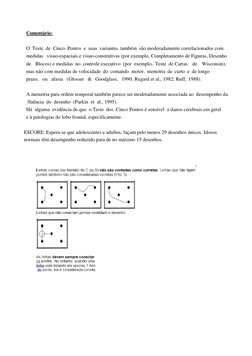 Comentário: 
  
O  Teste  de  Cinco  Pontos  e  suas  variantes  também  são moderadamente correlacionados com  
medidas  vis