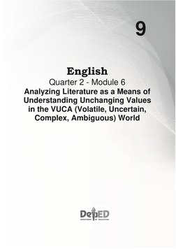 9 
English 
Quarter 2 - Module 6 
Analyzing Literature as a Means of 
Understanding Unchanging Values 
in the VUCA (Volatile,