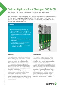 OCC Mills historically have harsh conditions for pulp cleaning systems, resulting 
in fiber losses and plugging. By leveragin