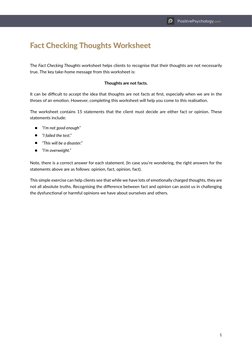 PositivePsychology.com
1
Fact Checking Thoughts Worksheet
The Fact Checking Thoughts worksheet helps clients to recognise tha