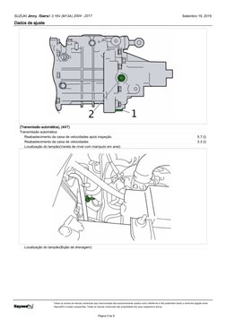 (Transmissão automática), (4AT)
Transmissão automática
     Reabastecimento da caixa de velocidades após inspeção
5.7 (l)