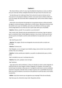 Capítulo 1
   Me chamo Athena, tenho 21 anos, faço faculdade de Arquitetura e estou no último 
ano, por conta das minhas cond