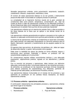 7 
llamadas operaciones unitarias, como pulverización, secamiento, tostación, 
cristalización, filtración, evaporación, ele