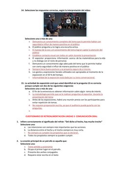 14. Seleccione las respuestas correctas, según la interpretación del video: 
 
Seleccione una o más de una: 
a. Demuestra un