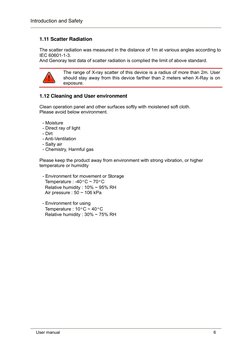 Introduction and Safety  
 
 
 
User manual  
 
6 
1.11 Scatter Radiation  
 
The scatter radiation was measured in the dista