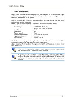 Introduction and Safety  
 
 
 
User manual  
 
4 
1.7 Power Requirements 
 
Before power is connected to the system, the ope