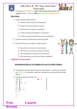 Prof.
 
Lazarte
Roxana 
ESCUELA Nº 702 “Gob. José Cubas”
Turno tarde 
Un número es COMPUESTO, cuando tiene más de dos diviso