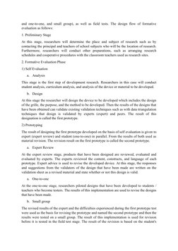 and one-to-one, and small group), as well as field tests. The design flow of formative
evaluation as follows:
1. Preliminary