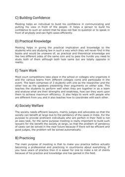 C) Building Confidence
Mooting helps an individual to build his confidence in communicating and
putting  his  view  in  front