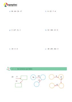 Escri
–6
15
+5
–12
–7
23
+4
70
–10
+9
2
e) 90 – 60 + 28 – 17
f)
8 + 22 – 7 + 6
g) 3 + (27 – 5) – 1
h) 32 + 100 – 15 + 9
i)
45