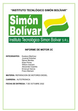 “INSTITUTO TECNLÓGICO SIMÓN BOLÍVAR”
INFORME DE MOTOR 2C
       INTEGRANTES:    Gustavo Martínez  
Juvenal Ordoñez
Neiver Ben