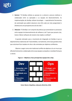 5 
2. Gartner: “O DevOps enfatiza as pessoas (e a cultura) e procura melhorar a 
colaboração entre as operações