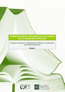 INTRODUCCIÓN A LOS ENSAYOS DE CALIDAD 
EN LA INDUSTRIA PAPELERA 
 
Ensayos de laboratorio. Metodología