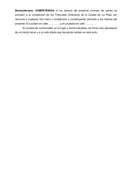 Decimotercera: COMPETENCIA: A los efectos del presente contrato las partes se 
someten a la Jurisdicción de los Tribunales Or