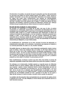 Al entrevistar a los padres, me percato de que los pequeños que han sido presionados 
en casa para que (según los mismos pa