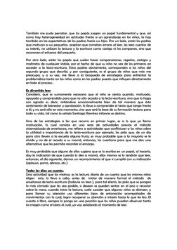 También me pude percatar, que los papás juegan un papel fundamental y que, así 
como hay heterogeneidad en actitudes frente a