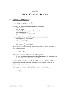 ANNEXE C
SHORINGS AND LINKAGES
C-1
 STRUTS AND TIEBACKS 
A level of tiebacks of stiffness  K 
E s
l 

.
where E is the Young