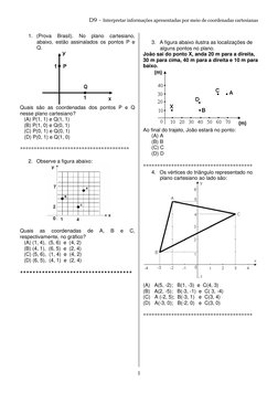 D9 - Interpretar informações apresentadas por meio de coordenadas cartesianas 
 
 
1 
1. (Prova 
Brasil). 
No 
plano 
cartesi