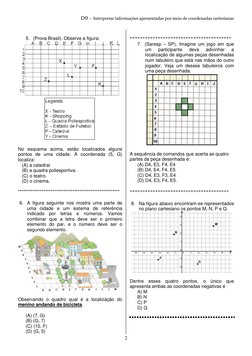 D9 - Interpretar informações apresentadas por meio de coordenadas cartesianas 
 
 
2 
 
5. (Prova Brasil). Observe a figura: