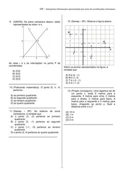 D9 - Interpretar informações apresentadas por meio de coordenadas cartesianas 
 
 
3 
 
 
9. (SAERS). No plano cartesiano aba