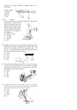 indicada en la figura (módulo y ángulo respecto a la 
horizontal). 
 
 a)13kg; 2456 N  
 b)45;670  
 c) 23;45 
d) 34;76  
 e)
