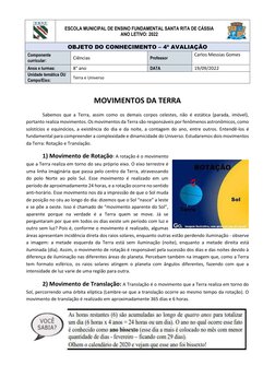 MOVIMENTOS DA TERRA 
Sabemos que a Terra, assim como os demais corpos celestes, não é estática (parada, imóvel), 
portanto