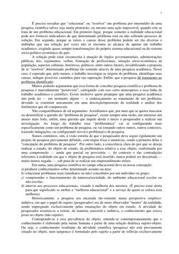 1 
É preciso ressaltar que "solucionar" ou "resolver" um problema por intermédio de uma 
pesquisa científica talvez seja mu