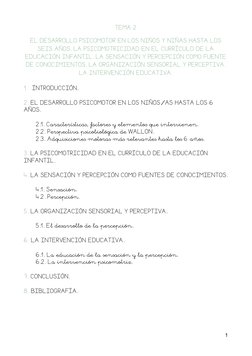 TEMA 2
EL DESARROLLO PSICOMOTOR EN LOS NIÑOS Y NIÑAS HASTA LOS 
SEIS AÑOS. LA PSICOMOTRICIDAD EN EL CURRÍCULO DE LA 
EDUCACIÓ
