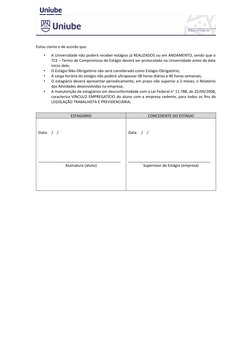 Estou ciente e de acordo que:
•
A Universidade não poderá receber estágios já REALIZADOS ou em ANDAMENTO, sendo que o
TCE – T