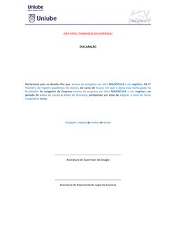 (EM PAPEL TIMBRADO DA EMPRESA)
DECLARAÇÃO
Declaramos para os devidos fins que, <nome do estagiário em letra MAIÚSCULA e em ne