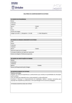 RELATÓRIO DE ACOMPANHAMENTO DE ESTÁGIO
01 DADOS DO ESTAGIÁRIO(A)
Nome:
Endereço: