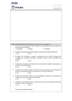 SOBRE O DESENVOLVIMENTO DO ESTÁGIO (para preenchimento do estagiário)
1.
Em que nível o conhecimento teórico recebido na Inst