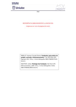Ano
REFERÊNCIA BIBLIOGRÁFICA (ANEXO III)
(impressa no verso da página de rosto)
 
REBELLO, Yopanan Conrado Pereira. Fundações
