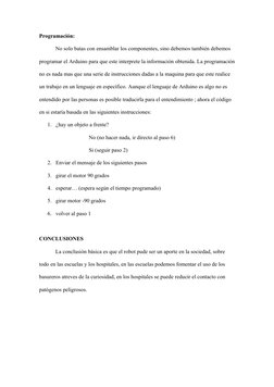 Programación:
No solo batas con ensamblar los componentes, sino debemos también debemos 
programar el Arduino para que este i