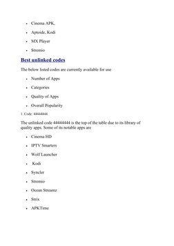 
Cinema APK, 

Aptoide, Kodi

MX Player

Stremio
Best unlinked codes
The below listed codes are currently available for u