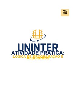 ANO
2022
ATIVIDADE PRÁTICA:
LÓGICA DE PROGRAMAÇÃO E
ALGORITMOS
