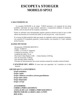 ESCOPETA STOEGER 
MODELO SP312
       
CARACTERÍSTICAS:
      La escopeta STOEGER es de origen  TURCO pertenece a la categorí