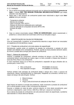 Volvo do Brasil Veículos Ltda.
Data
Grupo
N° Reg
Página
Manual de Informações Técnicas de Serviço
15/03/02
2.46
3/6
2.1.5 Ava