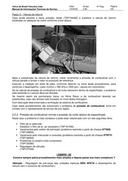 Volvo do Brasil Veículos Ltda.
Data
Grupo
N° Reg
Página
Manual de Informações Técnicas de Serviço
15/03/02
2.46
5/6
Passo 3 –