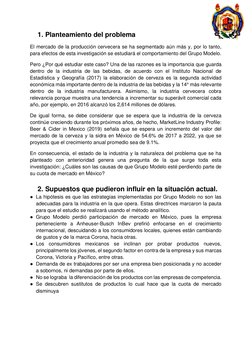 1. Planteamiento del problema 
El mercado de la producción cervecera se ha segmentado aún más y, por lo tanto, 
para efecto