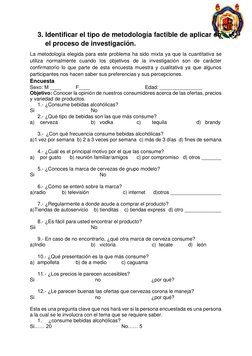 3. Identificar el tipo de metodología factible de aplicar en 
el proceso de investigación. 
La metodología elegida para est